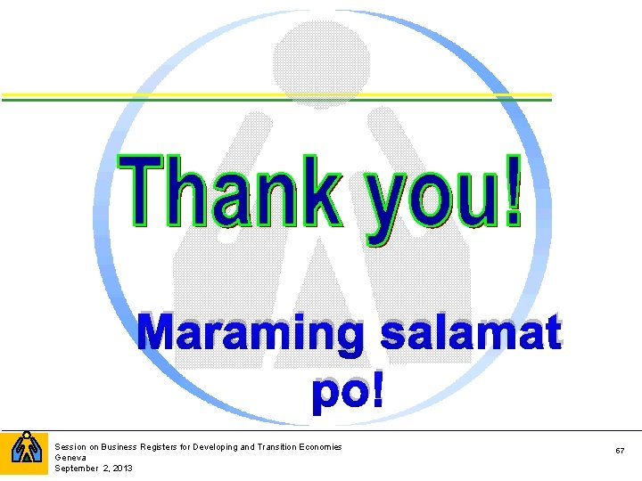 Maraming salamat po! Session on Business Registers for Developing and Transition Economies Geneva September