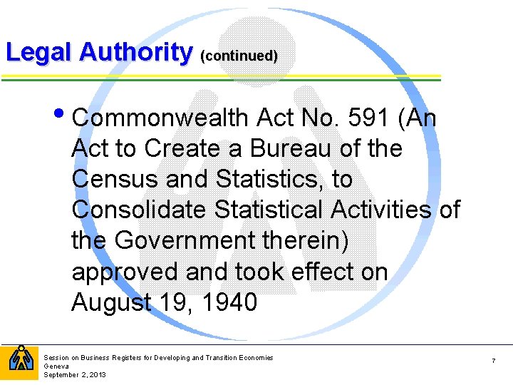 Legal Authority (continued) • Commonwealth Act No. 591 (An Act to Create a Bureau