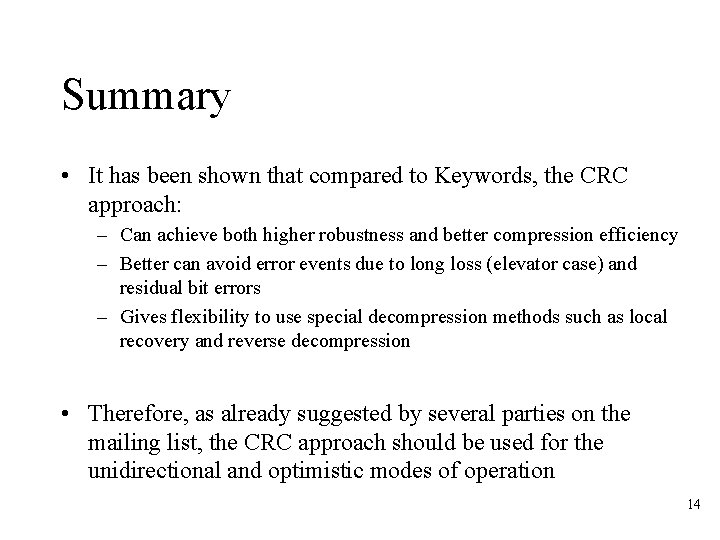 Summary • It has been shown that compared to Keywords, the CRC approach: –