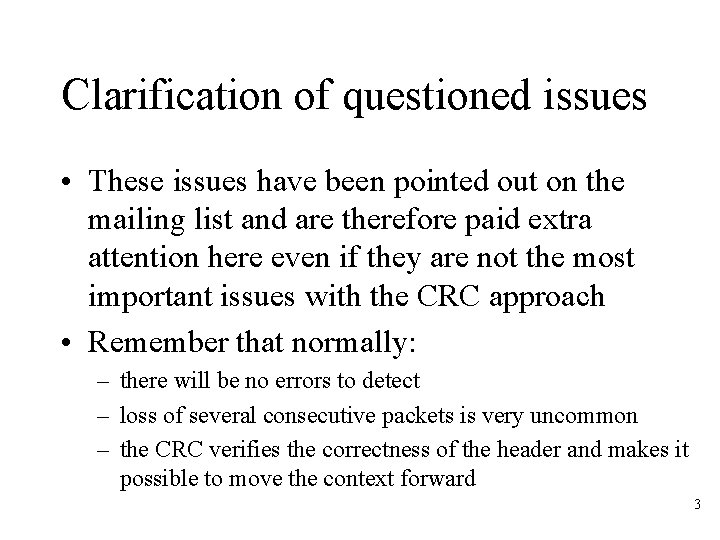 Clarification of questioned issues • These issues have been pointed out on the mailing