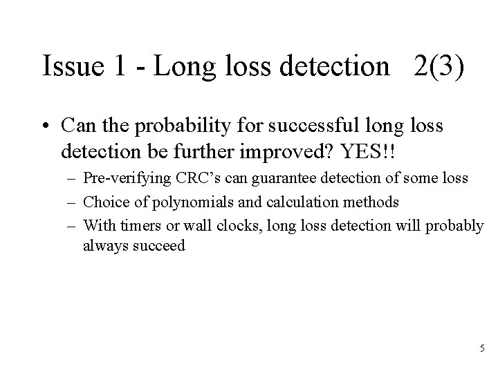 Issue 1 - Long loss detection 2(3) • Can the probability for successful long