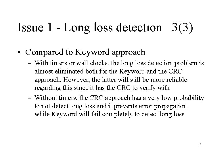 Issue 1 - Long loss detection 3(3) • Compared to Keyword approach – With