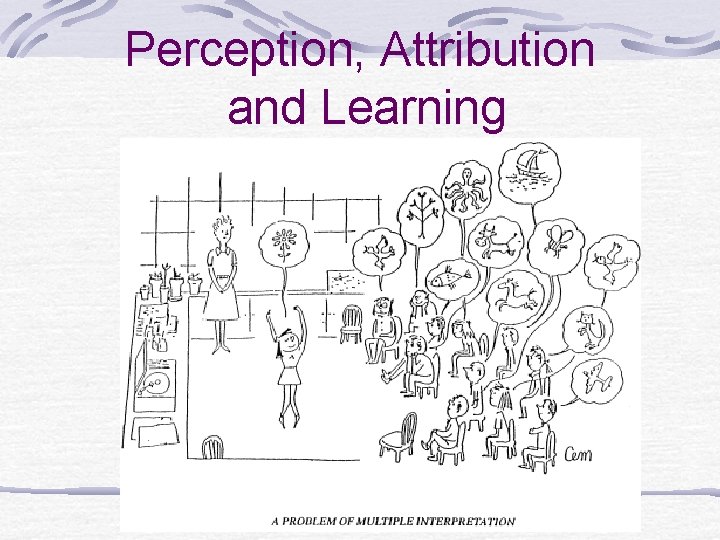 Perception, Attribution and Learning 