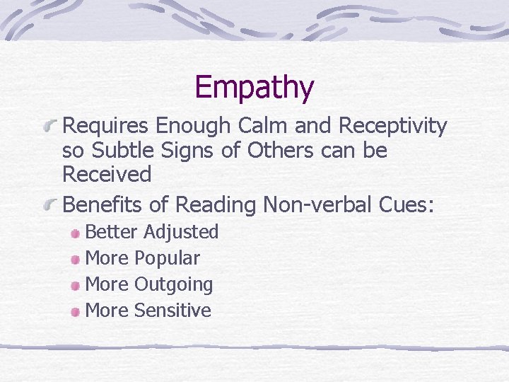 Empathy Requires Enough Calm and Receptivity so Subtle Signs of Others can be Received