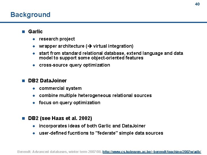 40 Background n n n Garlic l research project l wrapper architecture ( virtual