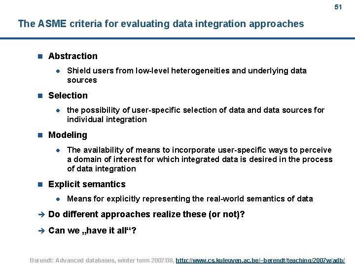 51 The ASME criteria for evaluating data integration approaches n Abstraction l n Selection