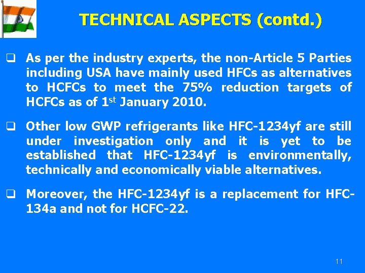TECHNICAL ASPECTS (contd. ) q As per the industry experts, the non-Article 5 Parties