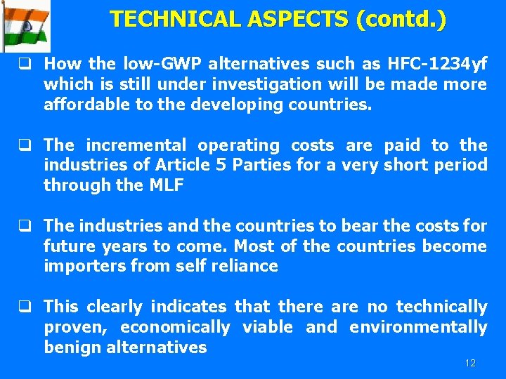 TECHNICAL ASPECTS (contd. ) q How the low-GWP alternatives such as HFC-1234 yf which