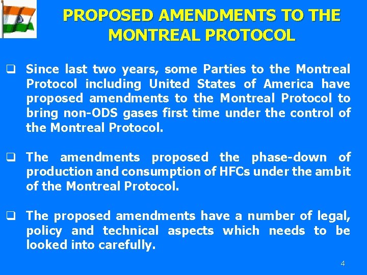 PROPOSED AMENDMENTS TO THE MONTREAL PROTOCOL q Since last two years, some Parties to