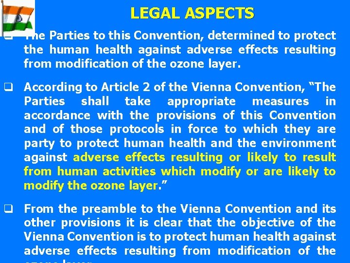 LEGAL ASPECTS q The Parties to this Convention, determined to protect the human health