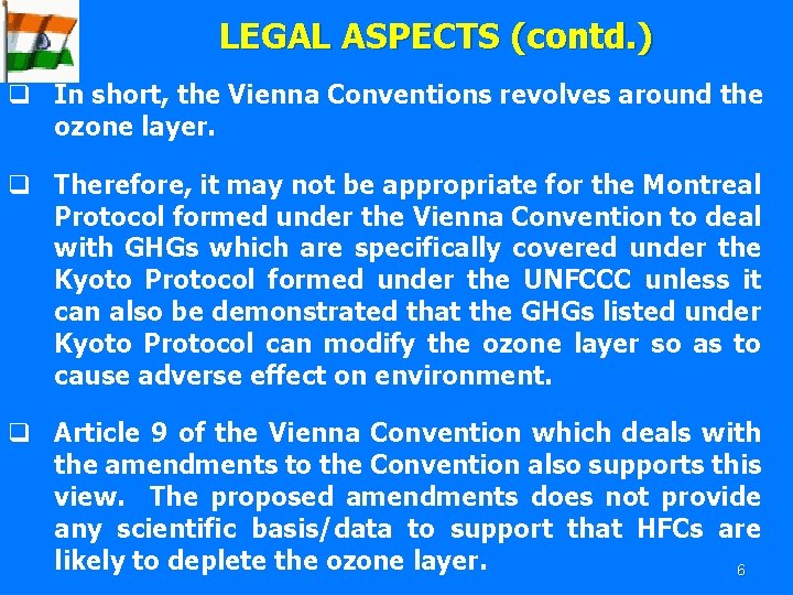 LEGAL ASPECTS (contd. ) q In short, the Vienna Conventions revolves around the ozone