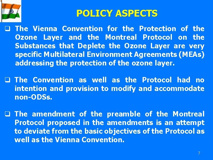 POLICY ASPECTS q The Vienna Convention for the Protection of the Ozone Layer and
