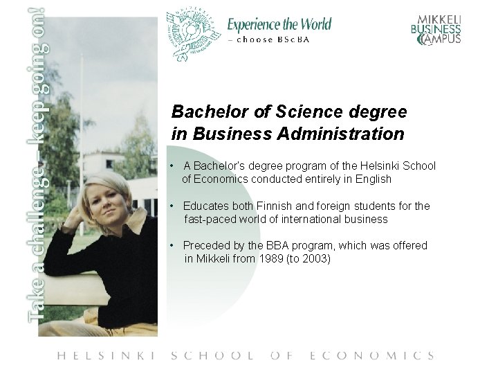 Bachelor of Science degree in Business Administration • A Bachelor’s degree program of the