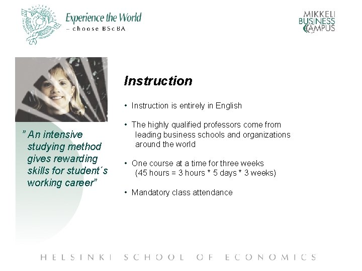 Instruction • Instruction is entirely in English ” An intensive studying method gives rewarding