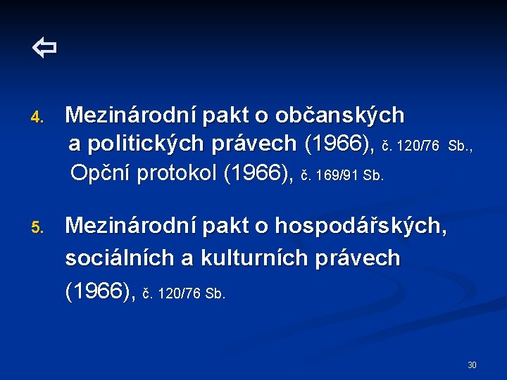  Mezinárodní pakt o občanských a politických právech (1966), č. 120/76 Sb. , Opční