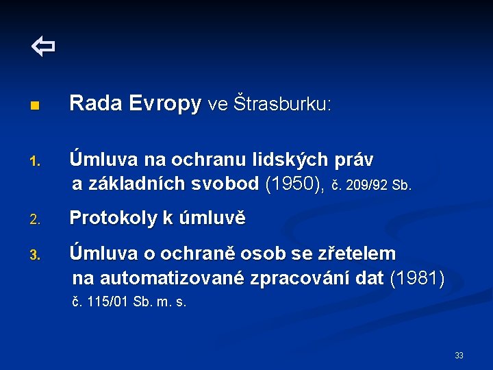  n 1. 2. Rada Evropy ve Štrasburku: Úmluva na ochranu lidských práv a