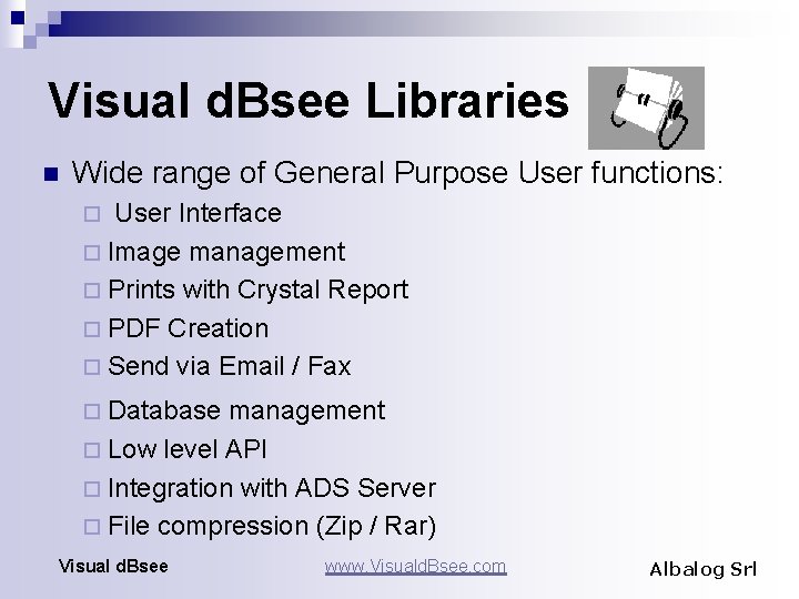 Visual d. Bsee Libraries n Wide range of General Purpose User functions: ¨ User