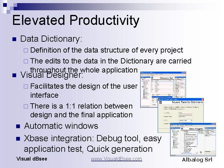 Elevated Productivity n Data Dictionary: ¨ Definition of the data structure of every project