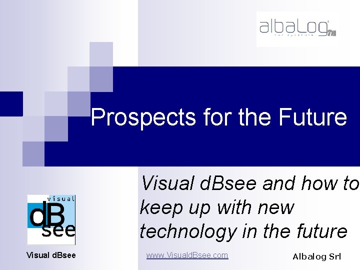 Prospects for the Future Visual d. Bsee and how to keep up with new