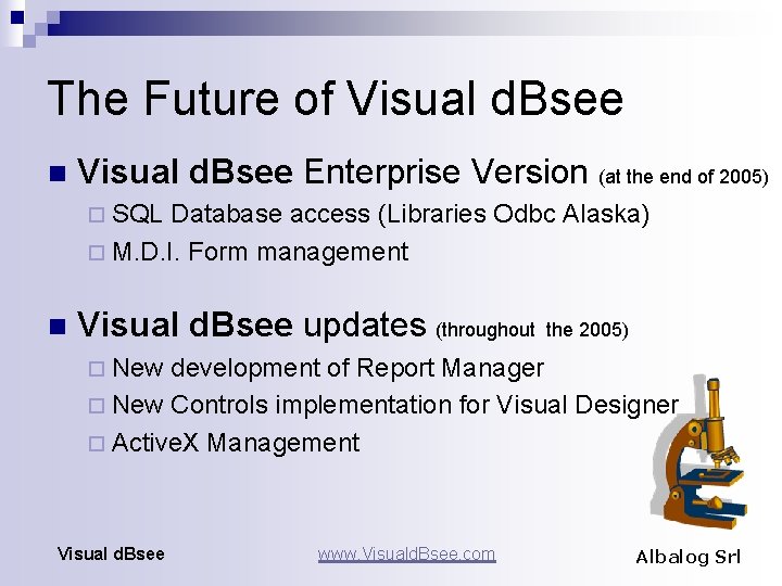 The Future of Visual d. Bsee n Visual d. Bsee Enterprise Version (at the