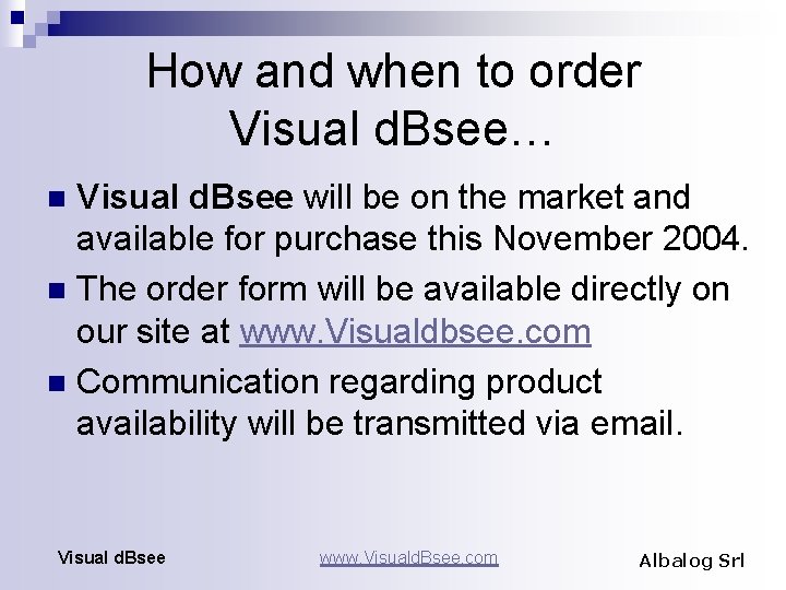 How and when to order Visual d. Bsee… Visual d. Bsee will be on