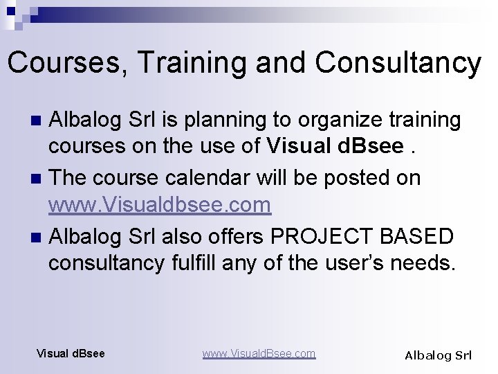 Courses, Training and Consultancy Albalog Srl is planning to organize training courses on the