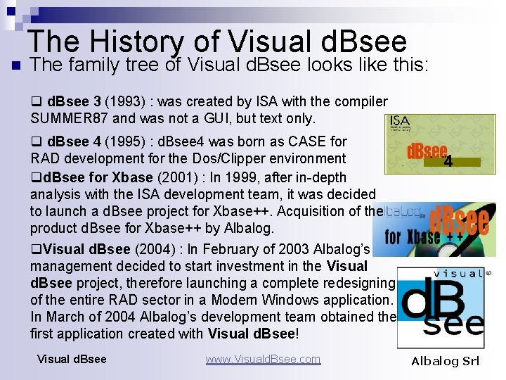 n The History of Visual d. Bsee The family tree of Visual d. Bsee