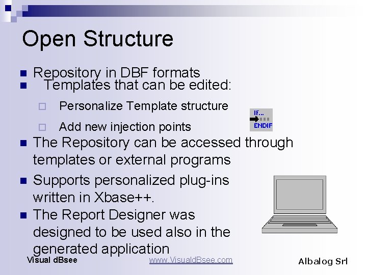 Open Structure n n n Repository in DBF formats Templates that can be edited: