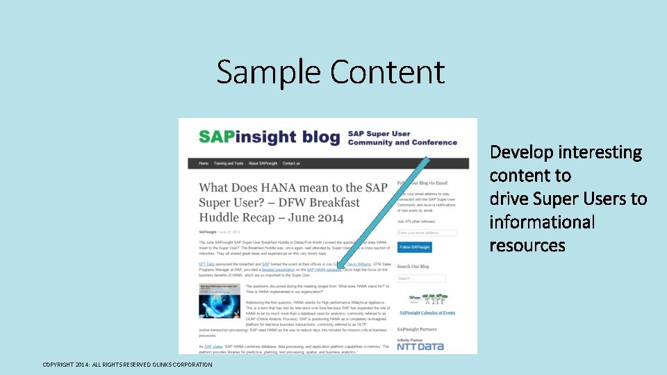 Sample Content Develop interesting content to drive Super Users to informational resources COPYRIGHT 2014: