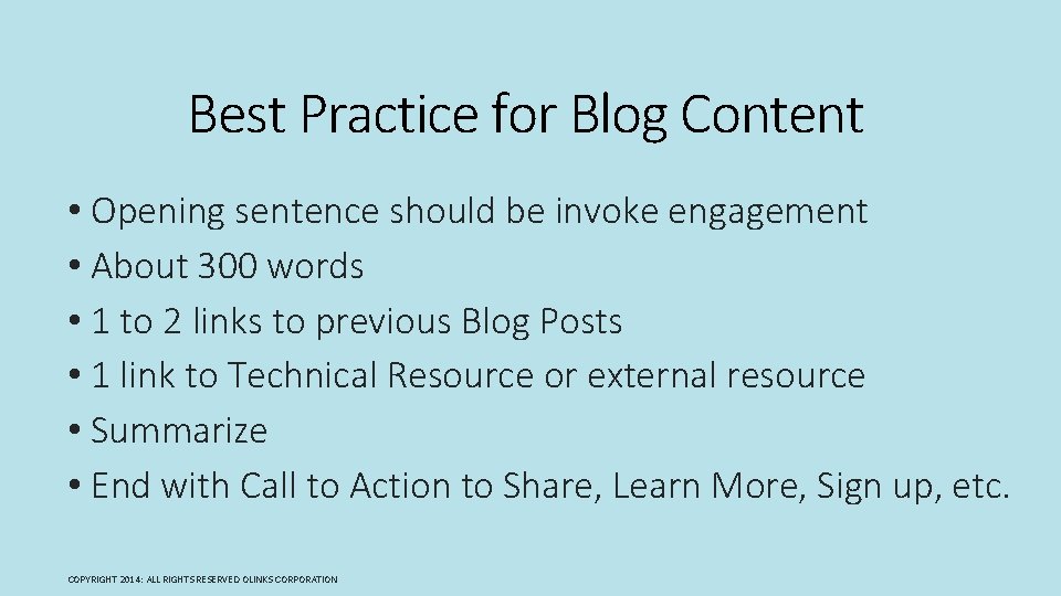 Best Practice for Blog Content • Opening sentence should be invoke engagement • About
