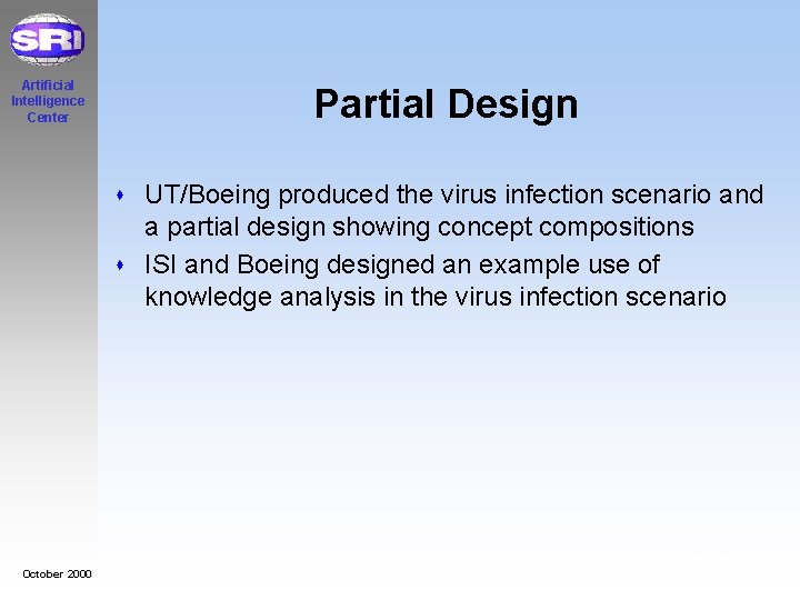 Artificial Intelligence Center Partial Design s UT/Boeing produced the virus infection scenario and a