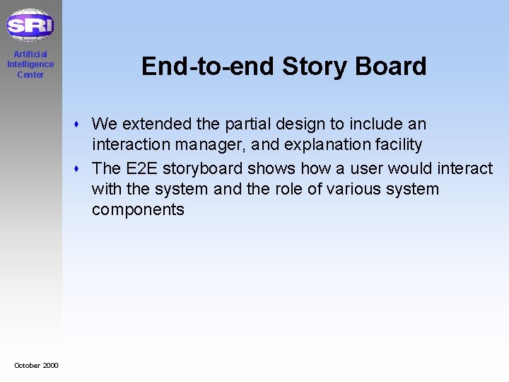 Artificial Intelligence Center End-to-end Story Board s We extended the partial design to include