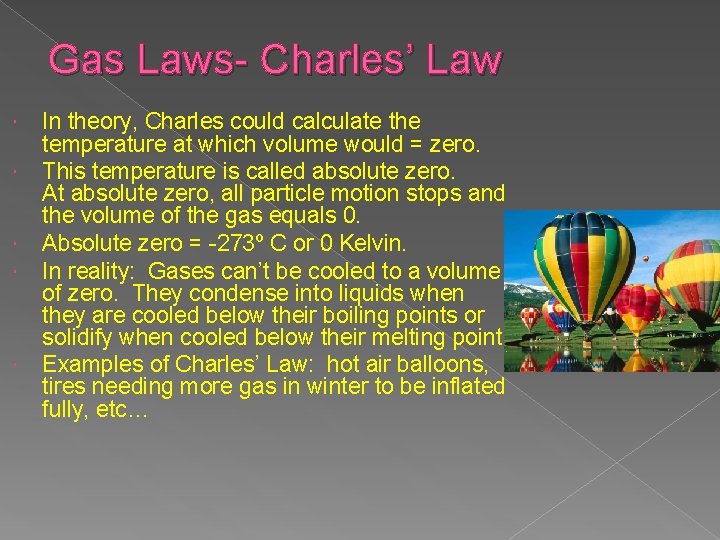 Gas Laws- Charles’ Law In theory, Charles could calculate the temperature at which volume