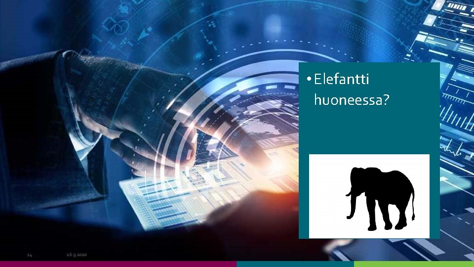 • Elefantti huoneessa? 14 26. 9. 2020 • Elefantti huoneessa? 14 26. 9. 2020