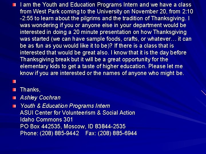 I am the Youth and Education Programs Intern and we have a class from