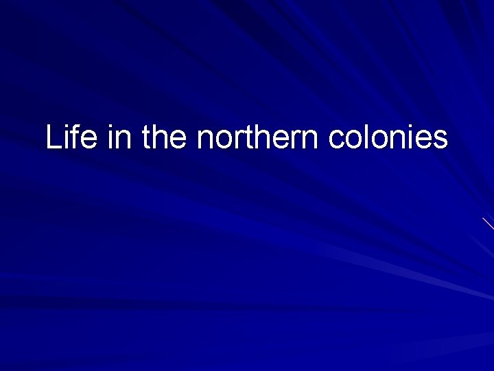 Life in the northern colonies 