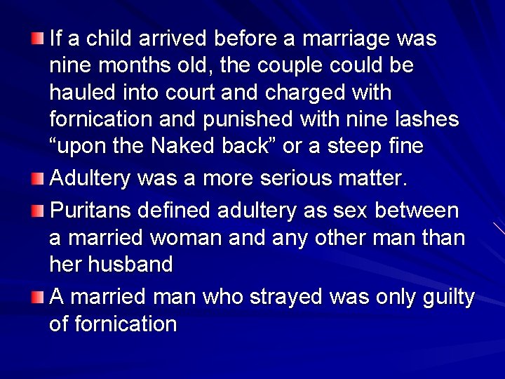 If a child arrived before a marriage was nine months old, the couple could