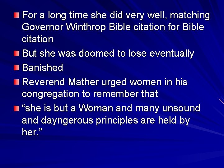For a long time she did very well, matching Governor Winthrop Bible citation for