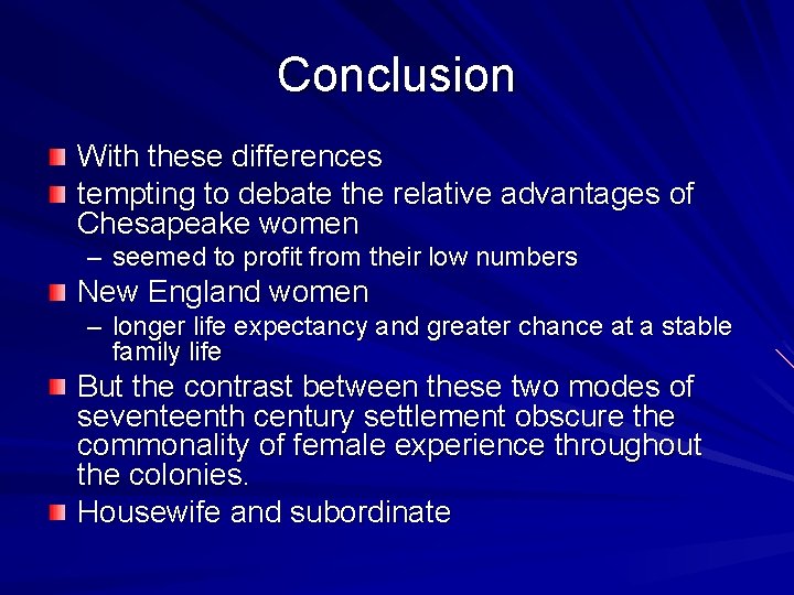 Conclusion With these differences tempting to debate the relative advantages of Chesapeake women –