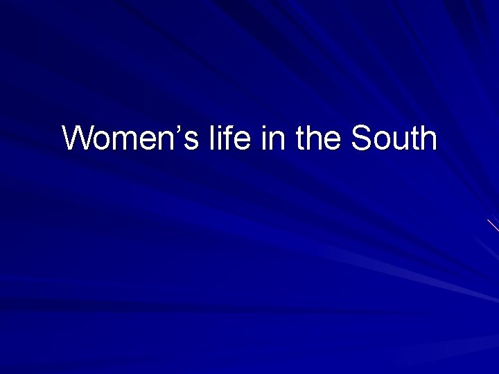 Women’s life in the South 