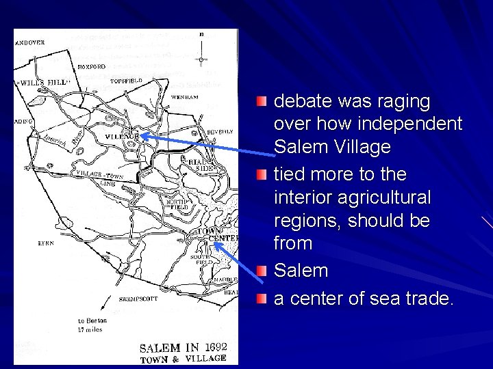 debate was raging over how independent Salem Village tied more to the interior agricultural