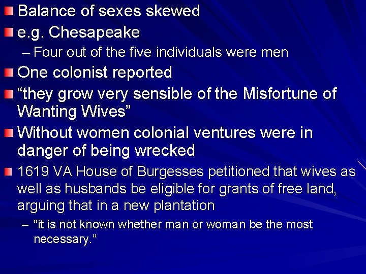 Balance of sexes skewed e. g. Chesapeake – Four out of the five individuals