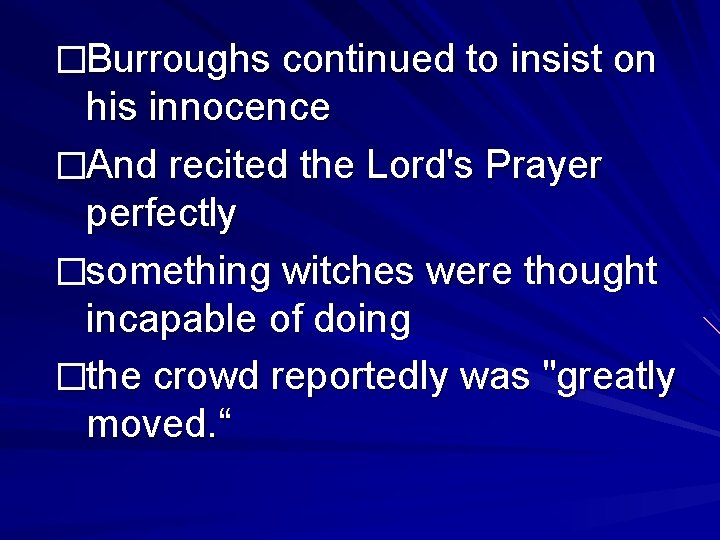 �Burroughs continued to insist on his innocence �And recited the Lord's Prayer perfectly �something