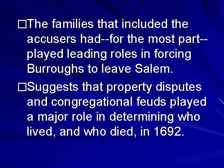 �The families that included the accusers had--for the most part-played leading roles in forcing