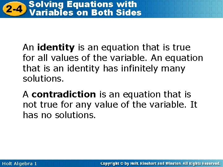 Solving Equations with 2 -4 Variables on Both Sides An identity is an equation