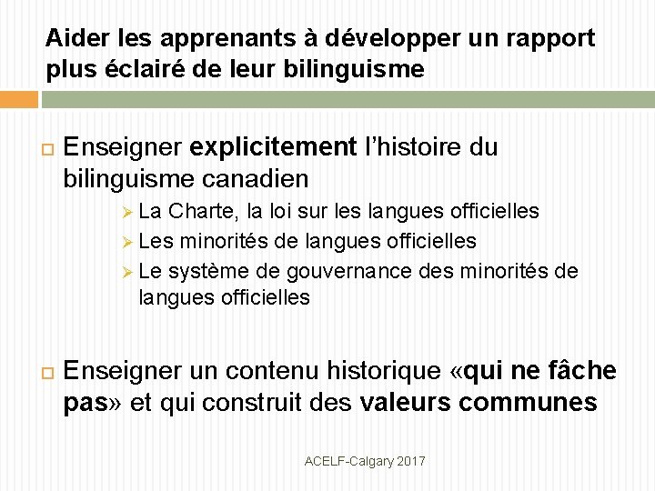 Aider les apprenants à développer un rapport plus éclairé de leur bilinguisme Enseigner explicitement