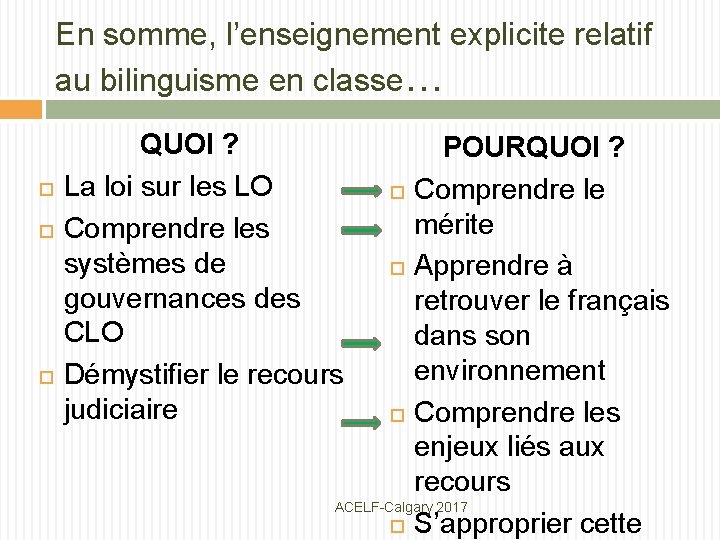 En somme, l’enseignement explicite relatif au bilinguisme en classe… QUOI ? La loi sur