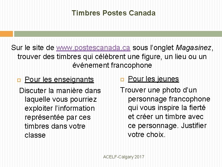 Timbres Postes Canada Sur le site de www. postescanada. ca sous l’onglet Magasinez, trouver