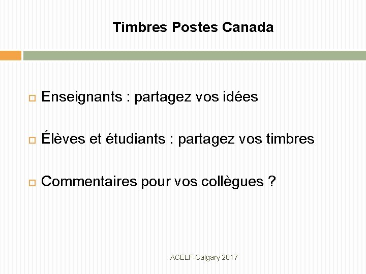 Timbres Postes Canada Enseignants : partagez vos idées Élèves et étudiants : partagez vos