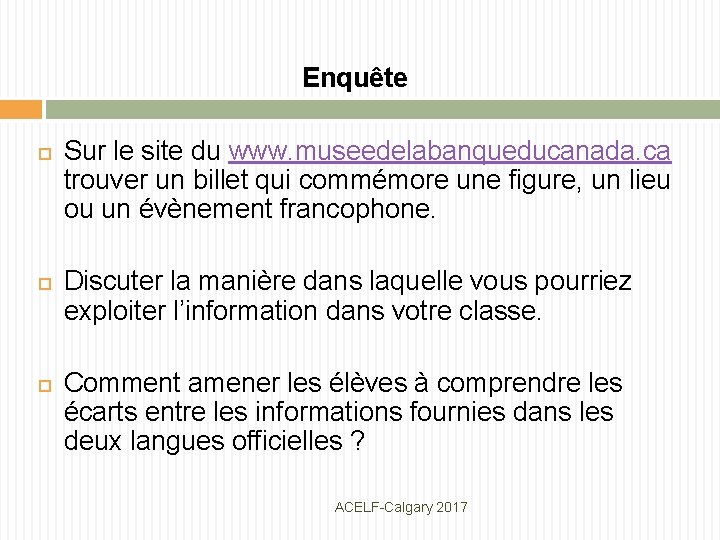 Enquête Sur le site du www. museedelabanqueducanada. ca trouver un billet qui commémore une